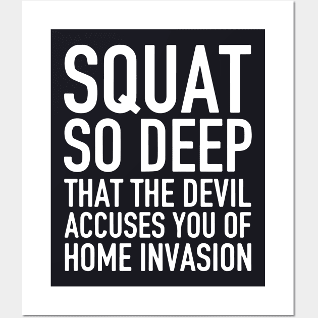 Squat So Deep That The Devil Accuses You Of Home Invasion Wife Wall Art by dieukieu81